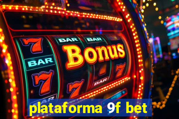 plataforma 9f bet